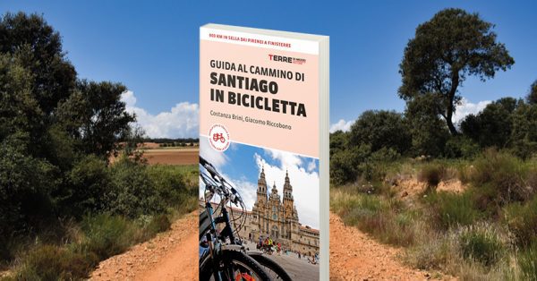 Il Cammino Di Santiago In Bicicletta Tutto Quello Che C Da Sapere